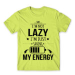 I’m not lazy, I’m just saving my energy Apple Green Men's Tee for Funny, Laziness