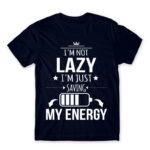 I’m not lazy, I’m just saving my energy Navy Men's T-shirt for Funny, Laziness