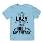 I’m not lazy, I’m just saving my energy Sky Blue Men's Tee for Funny, Laziness