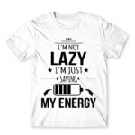 I’m not lazy, I’m just saving my energy White Men's Tee for Funny, Laziness