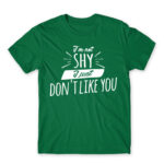 I’m not shy Kelly Green Men's Tee for Badass, Funny
