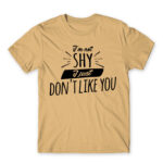 I’m not shy Sand Men's T-shirt for Badass, Funny