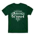 I’m only antisocial when Bottle Green Men's T-shirt for Antisocial, Funny