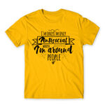 I’m only antisocial when Gold Men's T-shirt for Antisocial, Funny