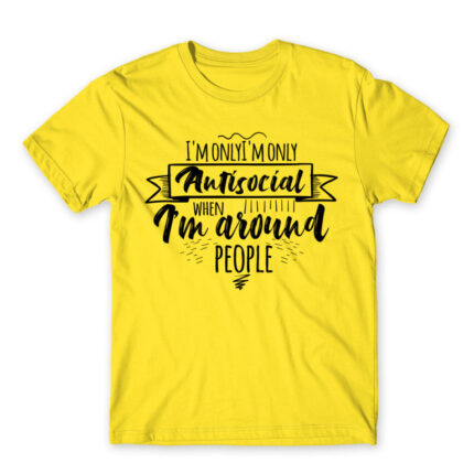 I’m only antisocial when Lemon Men's T-shirt for Antisocial, Funny