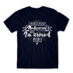 I’m only antisocial when Navy Men's T-shirt for Antisocial, Funny