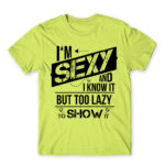 I’m Sexy and I know it Apple Green Men's T-shirt for Funny, Laziness