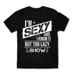 I’m Sexy and I know it Black Men's T-shirt for Funny, Laziness