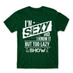 I’m Sexy and I know it Bottle Green Men's Tee for Funny, Laziness