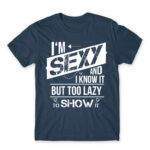 I’m Sexy and I know it Denim Men's Tee for Funny, Laziness