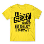 I’m Sexy and I know it Lemon Men's Tee for Funny, Laziness