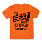 I’m Sexy and I know it Orange Men's T-shirt for Funny, Laziness