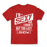 I’m Sexy and I know it Red Men's T-shirt for Funny, Laziness