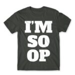 Im So Op Dark Grey Men's Tee for Gaming, League Of Legends
