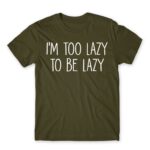 I’m too lazy Army Men's Tee for Funny, Laziness