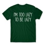 I’m too lazy Bottle Green Men's T-shirt for Funny, Laziness