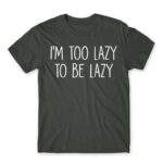 I’m too lazy Dark Grey Men's Tee for Funny, Laziness