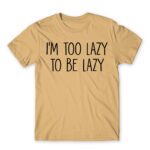 I’m too lazy Sand Men's T-shirt for Funny, Laziness