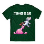 It is good to fart – unicorn Bottle Green Men's T-shirt for Badass, Funny