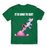 It is good to fart – unicorn Kelly Green Men's Tee for Badass, Funny