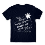 It’s a beautiful day to leave me alone Navy Men's T-shirt for Antisocial, Funny