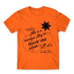 It’s a beautiful day to leave me alone Orange Men's Tee for Antisocial, Funny