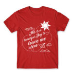 It’s a beautiful day to leave me alone Red Men's T-shirt for Antisocial, Funny