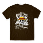 It’s a Pirate thing Chocolate Men's Tee for Anime, One Piece