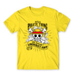 It’s a Pirate thing Lemon Men's Tee for Anime, One Piece