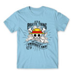 It’s a Pirate thing Sky Blue Men's T-shirt for Anime, One Piece