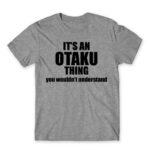 It’s an Otaku thing Grey Melange Men's T-shirt for Anime, Otaku