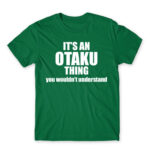 It’s an Otaku thing Kelly Green Men's T-shirt for Anime, Otaku