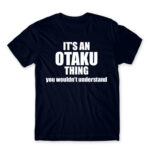It’s an Otaku thing Navy Men's T-shirt for Anime, Otaku