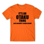 It’s an Otaku thing Orange Men's Tee for Anime, Otaku