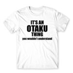 It’s an Otaku thing White Men's T-shirt for Anime, Otaku