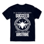 Just calll an airstrike Navy Men's Tee