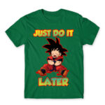 Just do it later Kelly Green Men's T-shirt for Anime, Dragon Ball