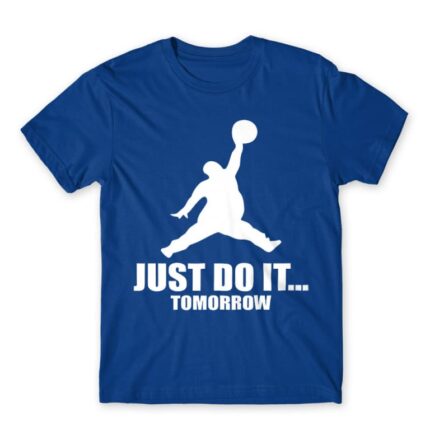 Just Do It Tomorrow Royal Blue Men's Tee for Brand Parody, Funny