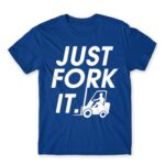 Just fork it Royal Blue Men's Tee for Forklift Driver, Work