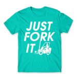 Just fork it Turquoise Men's Tee for Forklift Driver, Work