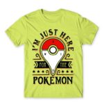 Just here for the Pokemon Apple Green Men's Tee for Anime, Pokemon