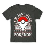 Just here for the Pokemon Dark Grey Men's T-shirt for Anime, Pokemon