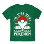 Just here for the Pokemon Kelly Green Men's Tee for Anime, Pokemon