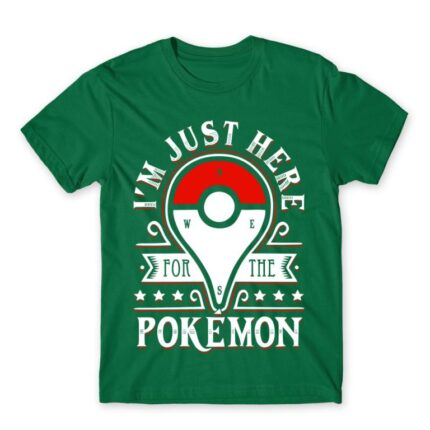 Just here for the Pokemon Kelly Green Men's Tee for Anime, Pokemon
