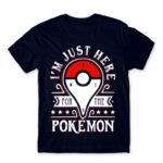 Just here for the Pokemon Navy Men's T-shirt for Anime, Pokemon