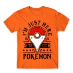 Just here for the Pokemon Orange Men's T-shirt for Anime, Pokemon