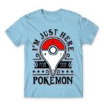 Just here for the Pokemon Sky Blue Men's Tee for Anime, Pokemon