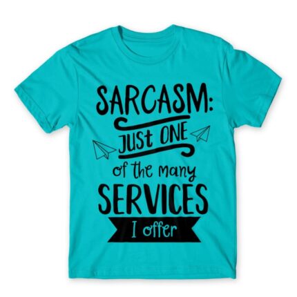 Just one of the many services I offer Atoll Blue Men's T-shirt for Funny, Sarcastic Humour