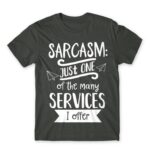 Just one of the many services I offer Dark Grey Men's Tee for Funny, Sarcastic Humour