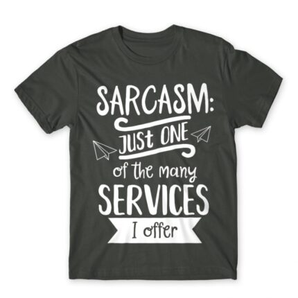 Just one of the many services I offer Dark Grey Men's Tee for Funny, Sarcastic Humour